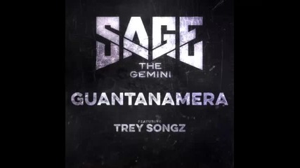 *2015* Sage The Gemini ft. Trey Songz - Guantanamera