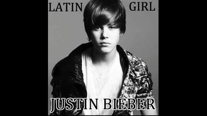 Justin Bieber - Latin Girl Original Hq 
