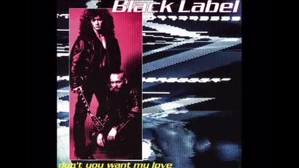 Black Label - Don't You Want My Love (1994)