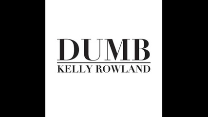 *2015* Kelly Rowland - Dumb