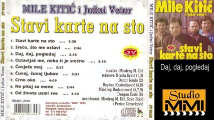 Mile Kitic i Juzni Vetar - Daj, daj, pogledaj (Audio 1990)