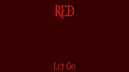 Red - Let Go (lyrics)