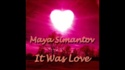 Maya Simantov - It Was Love ( Original mix ) 