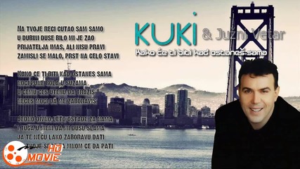 Ivan Kukolj Kuki - Kako Ce Ti Biti Kad Ostanes Sama ( 2004 )