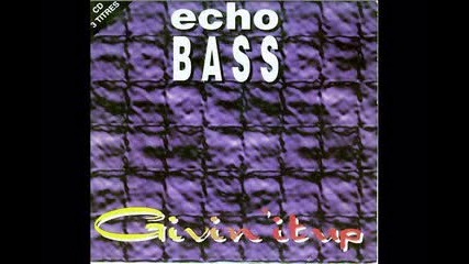 Echo Bass - Givin' It Up (1995)