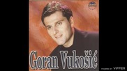 Goran Vukosic - Necu da ti budem samo drug - (audio) - 1999 Grand Production