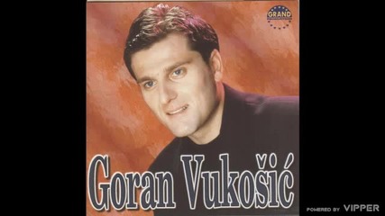 Goran Vukosic - Necu da ti budem samo drug - (audio) - 1999 Grand Production