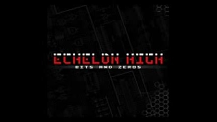 Echelon High - Bits and Zeros - Full Album 2011