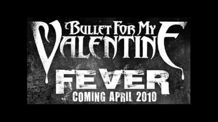 Begging For Mercy- Fever - Bullet for my Valentine New Song!