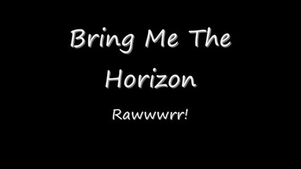 Bmth - Rawwwrr! (lyrics!)