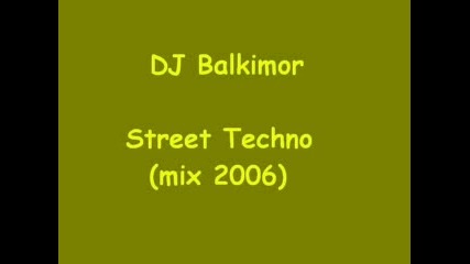 Dj Balkimor - Street Techno Mix (live)