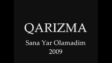 Qarizma - Sana Yar Olamadim 