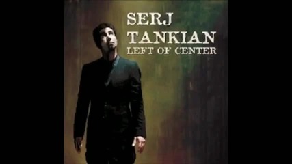 Serj Tankian - Left of Center (2010) 