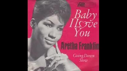 Aretha Franklin - Baby I Love You
