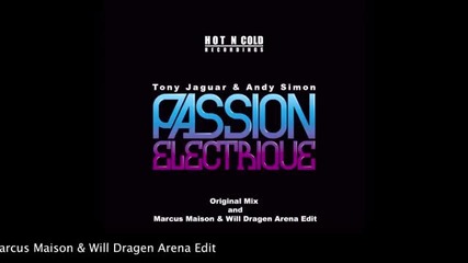 Tony Jaguar & Andy Simon - Passion Electrique (marcus Maison & Will Dragen Arena Edit) Tease