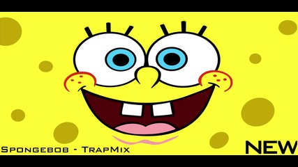 [ T R A P ] Spongebob - Trapmix