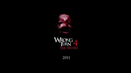 Wrong turn 4: Bloody Beginnings (2011)