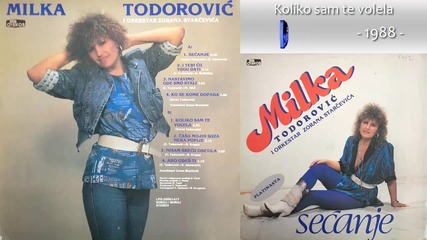 Milka Todorovic - Koliko sam te volela - (audio 1988)