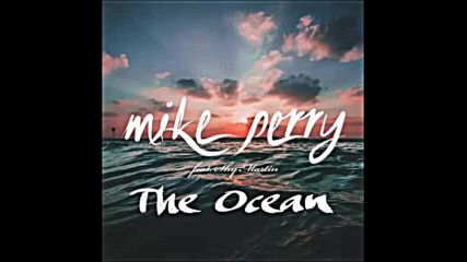 *2016* Mike Perry ft. Shy Martin - The Ocean