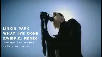 Linkin Park - What Ive Done (zwier.z. Remix) 