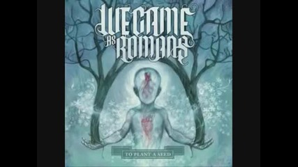 We Came As Romans - To Plant A Seed
