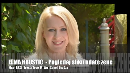 Elma Hrustic - 2014 - Pogledaj sliku udate (hq) (bg sub)zene