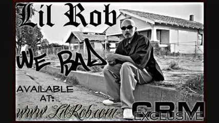 Lil Rob - We Bad (new Single) 2010 - 