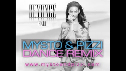 Beyonce - Halo (mysto & Pizzi Dance Remix)