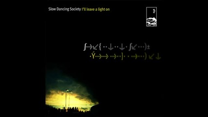 Slow Dancing Society - I'll Leave A Light On