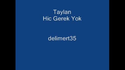 Taylan - Hic Gerek Yok 2009 