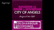 Elevation vs. Grube And Hovsepian - City Of Angels ( Original Mix Edit ) [high quality]