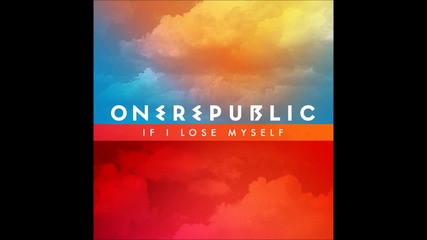 One Republic - If I Lose Myself ( A U D I O )