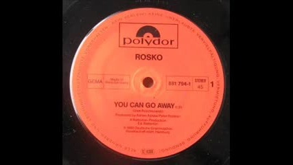 Rosko - You Can Go Away 