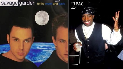 Велика! 2pac ft. Savage Garden - 2 The Moon And Back (dj Shota Remix) (2)