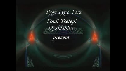 Fyge Fyge Tora Fouli tzelepi live