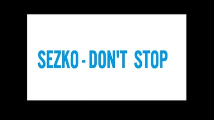 Sezko - Don't stop