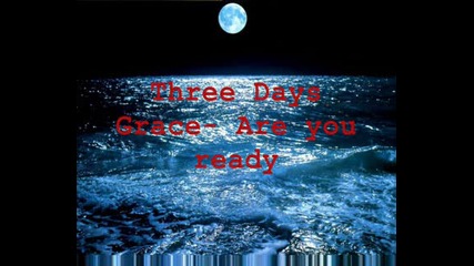 Three Days Grace - Are you ready