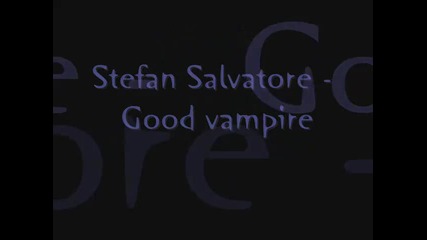 Stefan Salvatore - Good vampire the Vampire Diaries