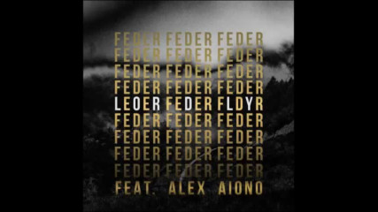 *2016* Feder ft. Alex Aiono - Lordly