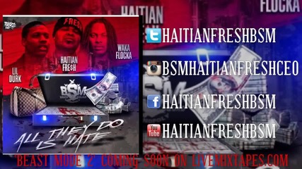 Haitian Fresh Feat. Lil Durk & Waka Flocka - All They Do Is Hate [ Audio ]