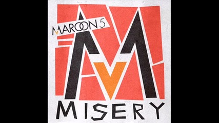 Maroon 5 - Misery 