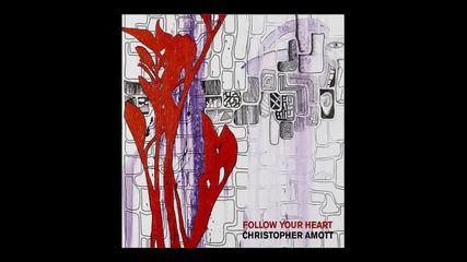 Christopher Amott - From Here To There