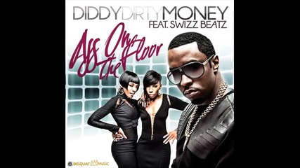 Dirty Money ft. Swizz Beatz - Ass On The Floor 
