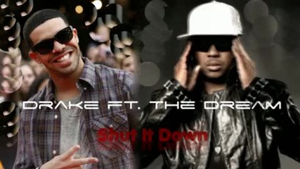 Drake Ft. The Dream - Shut It Down (cdq No Dj) 