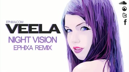 Veela - Night Vision (ephixa Vocal Dubstep Remix)