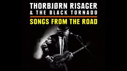 Thorbjorn Risager & The Black Tornado - If You Wanna Leave