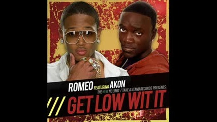 Romeo Ft. Akon - Get Low Wit It Final Vers
