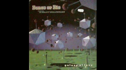 Dance Or Die Feat. Scarlett Wollenmann - Galaxy Of Love (extended)