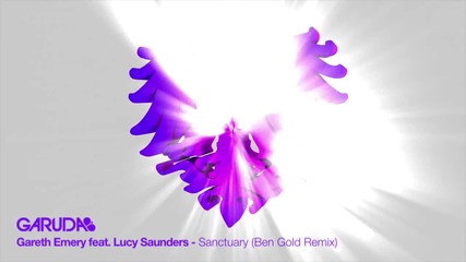 Gareth Emery feat. Lucy Saunders - Sanctuary ( Ben Gold Remix )