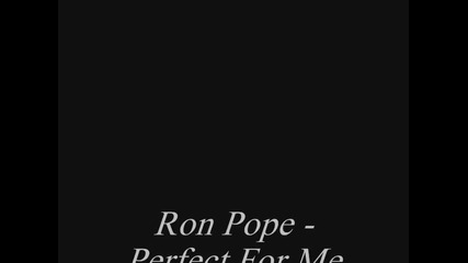 Ron Pope - Perfect For Me